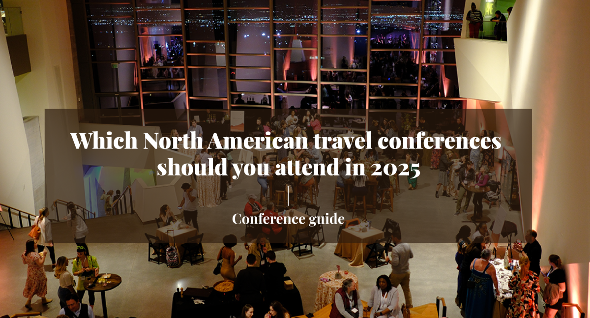 Which North American travel conferences should you attend in 2025